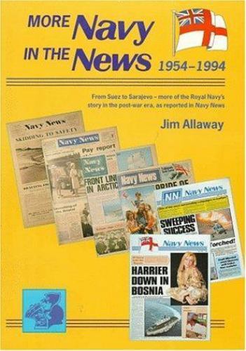 British Royal Navy – More Navy in the News 1954-94 SB book, prof. illustrated