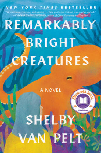 Remarkably Bright Creatures: A Novel – Hardcover By Van Pelt, Shelby – GOOD