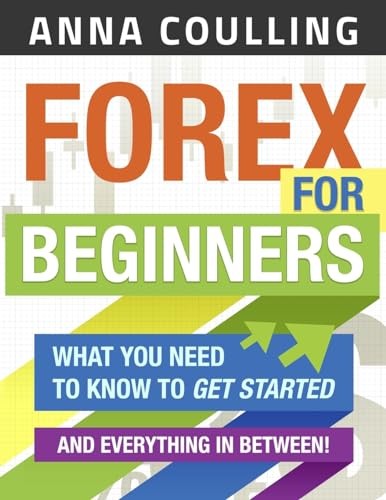 Forex For Beginners: What You Need t…, Coulling, Anna