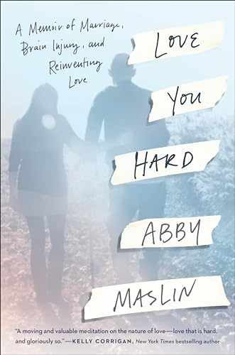 Love You Hard: A Memoir of Marriage, – Hardcover, by Maslin Abby – Very Good g