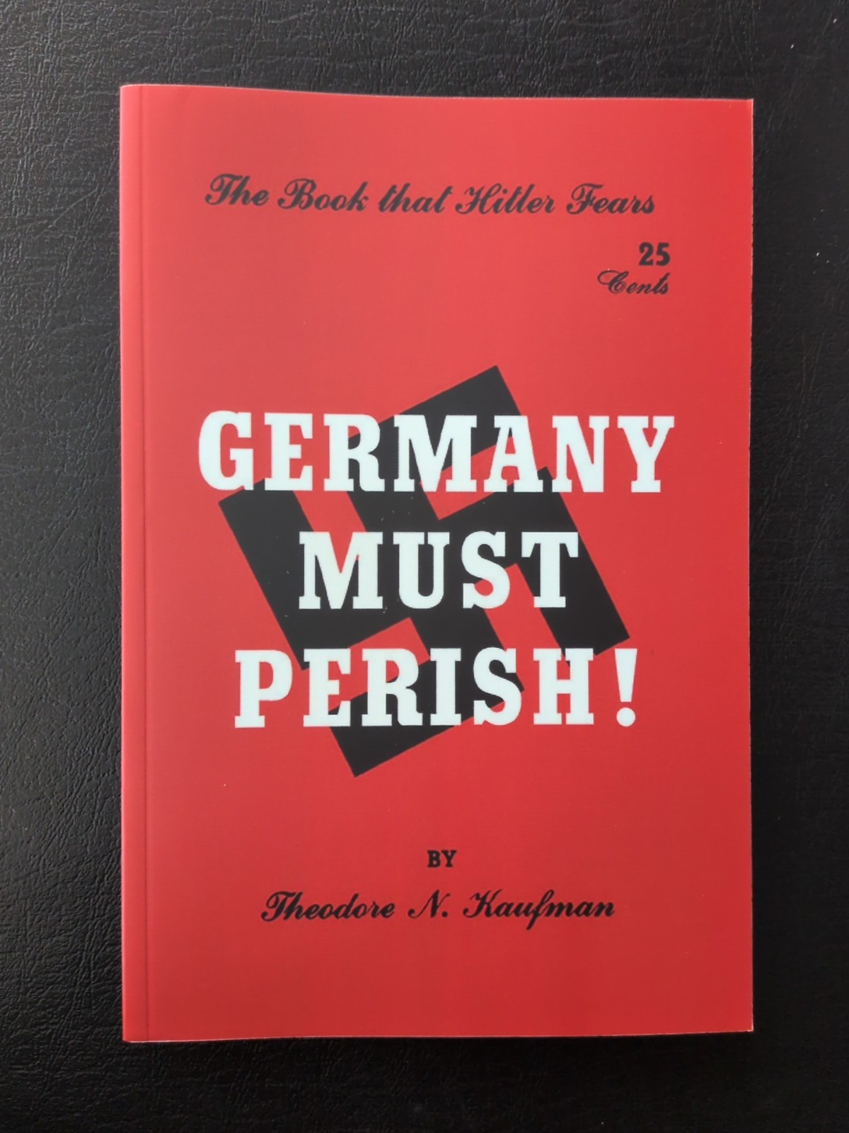 Germany Must Perish! by Theodore N. Kaufman (2018, Trade Paperback)