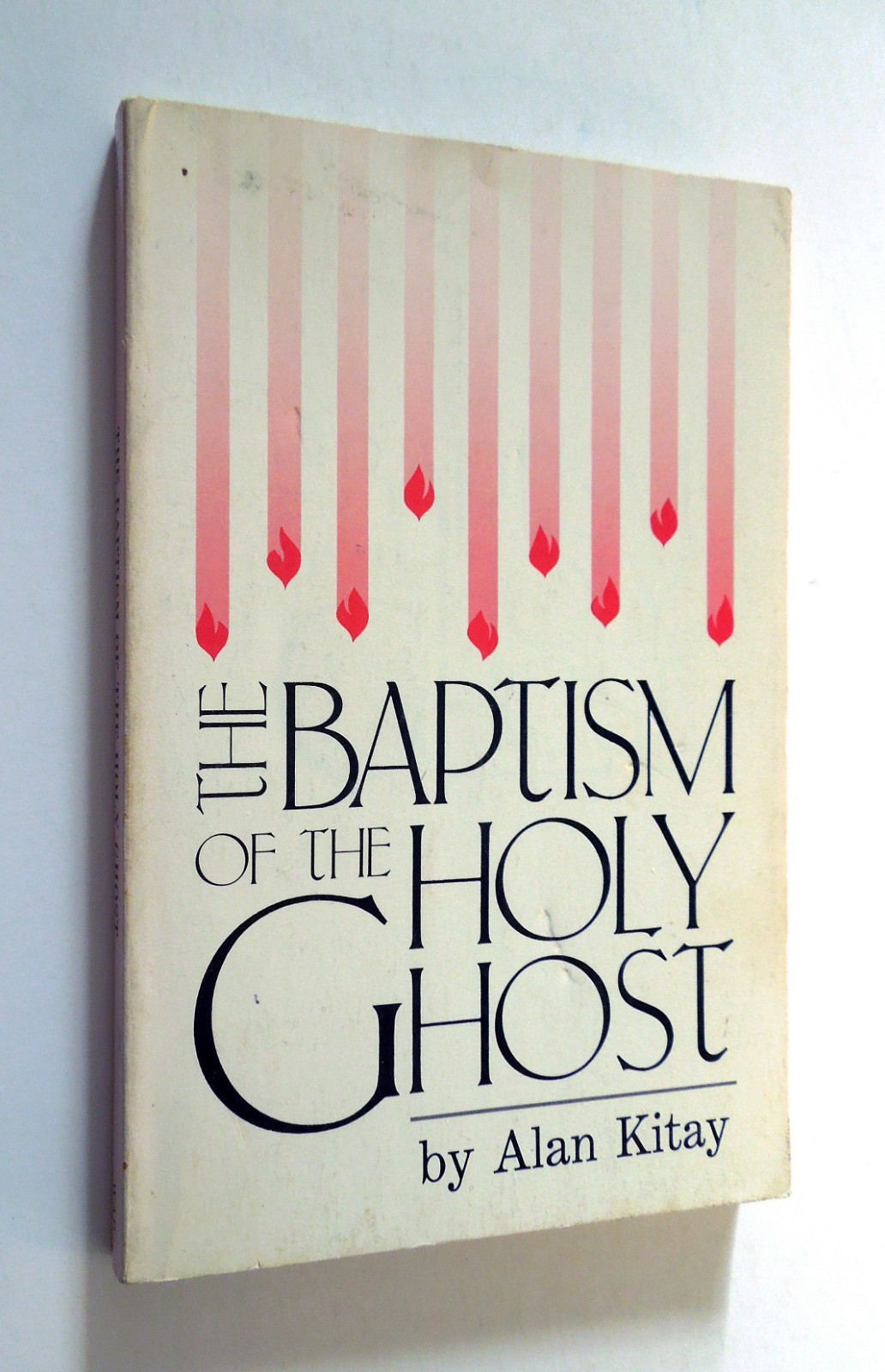 The Baptism of the Holy Ghost – Alan Kitay, 1988 sc, Word Aflame Press