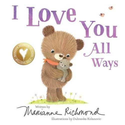 I Love You All Ways – Board book By Richmond, Marianne – GOOD