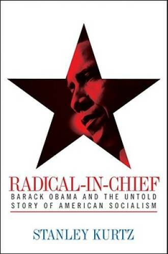 Radical-in-Chief: Barack Obama and the Untold Story of American Socialism – GOOD
