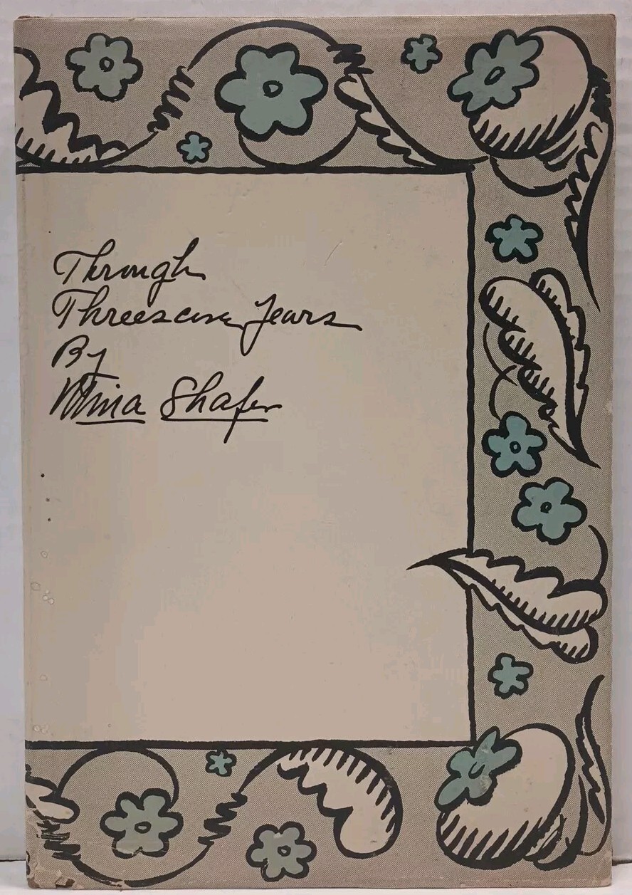 THROUGH THREE SCORE YEARS by Mina Shafer (1947, HC/DJ) * FREE SHIPPING *