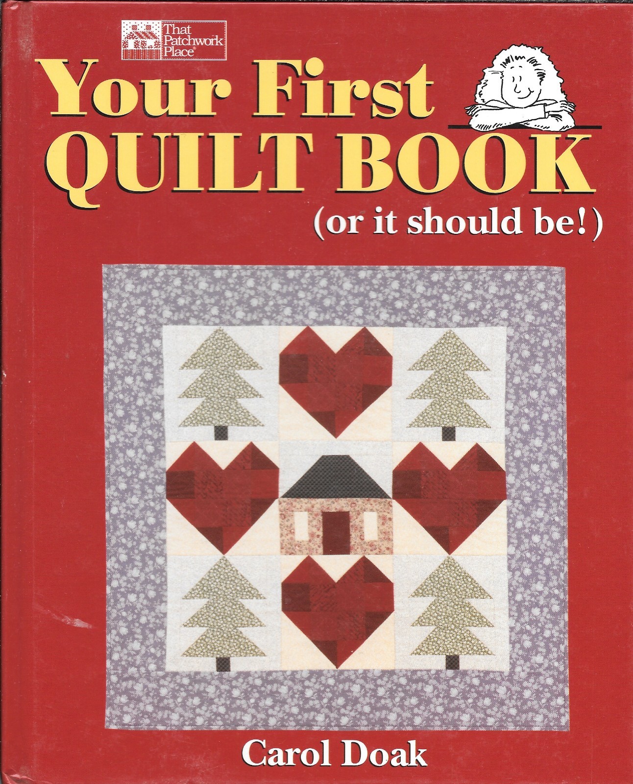 Your First Quilt Book by Carol Doak – 224 Pages Hardcover Book