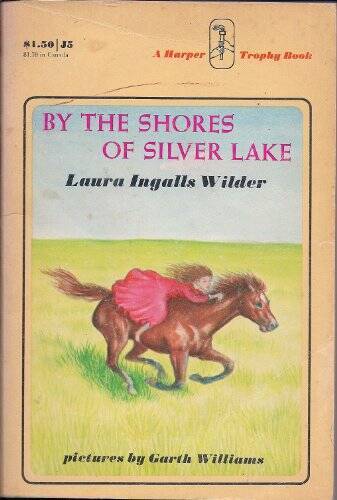 By the Shores of Silver Lake – Paperback By Laura Ingalls Wilder – GOOD