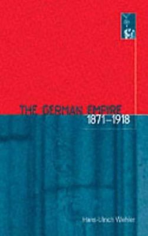The German Empire, 1871-1918 Paperback Hans-Ulrich Wehler