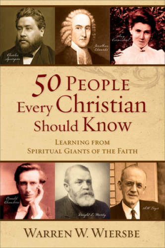 50 People Every Christian Should Know: Learning from Spiritual Giants of – GOOD