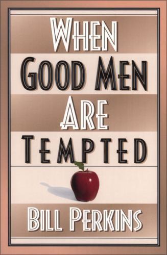 When Good Men Are Tempted – paperback, Bill Perkins, 9780310215660