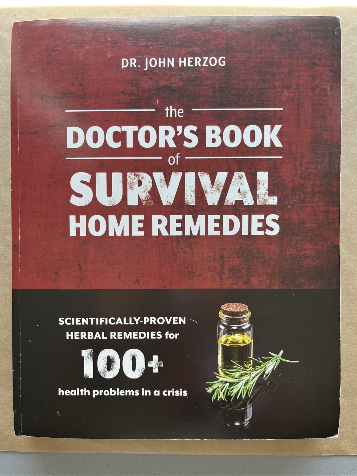 The Doctor’s Book Of Survival Home Remedies Revised Edition by Dr John Herzog PB