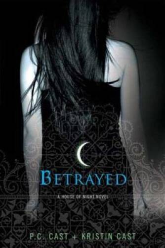 Betrayed (A House of Night) – Paperback By Cast, P. C. – GOOD