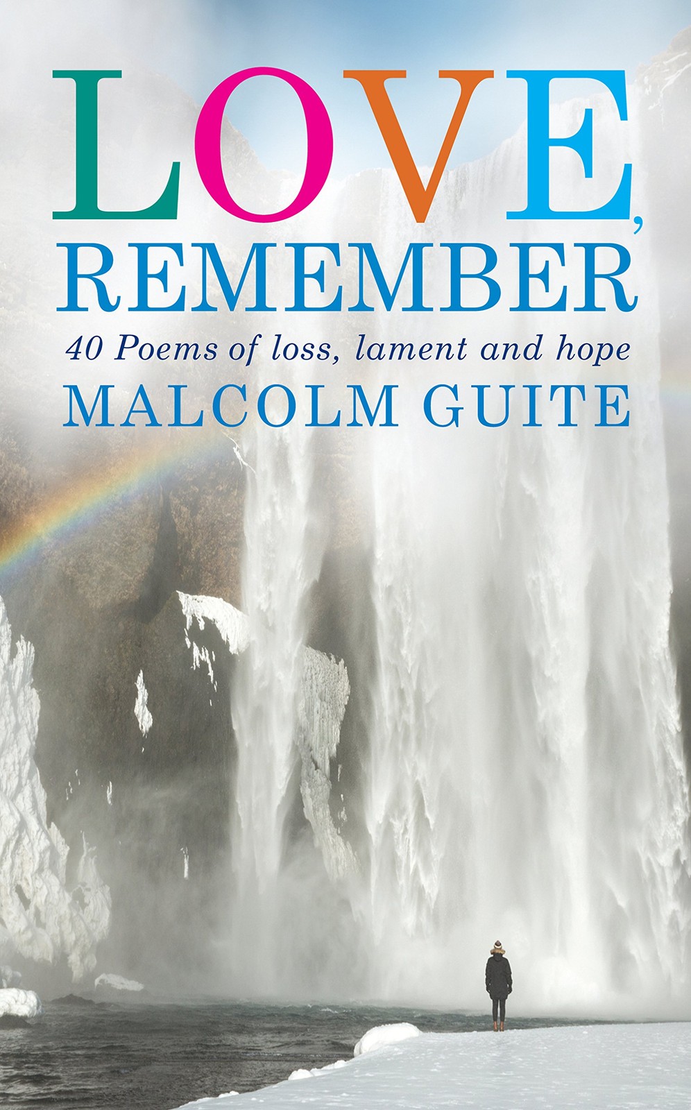 Love, Remember: 40 poems of loss, lament and hope – paperback Guite, Malcolm