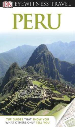 DK Eyewitness Travel Guide: Peru – Paperback By Blacker, Maryanne – GOOD