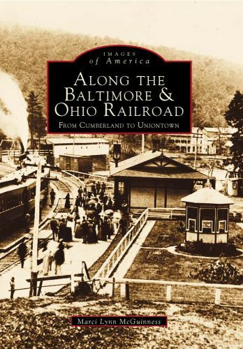 Along the Baltimore & Ohio Railroad, Pennsylvania, Images of America, Pa…