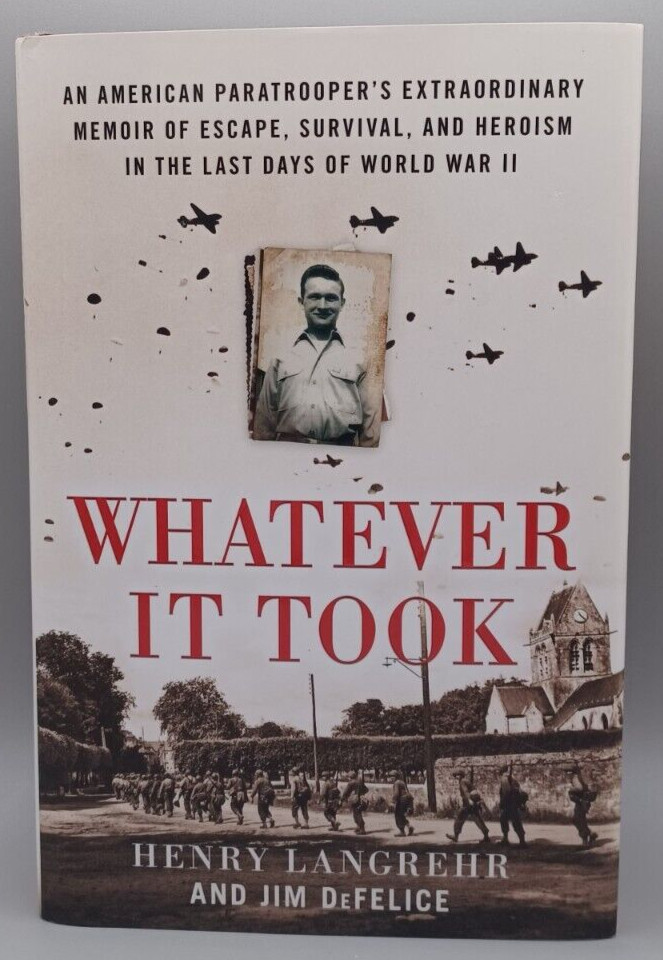 Whatever It Took – An American Paratrooper Henry Langrehr HC 272 Pages