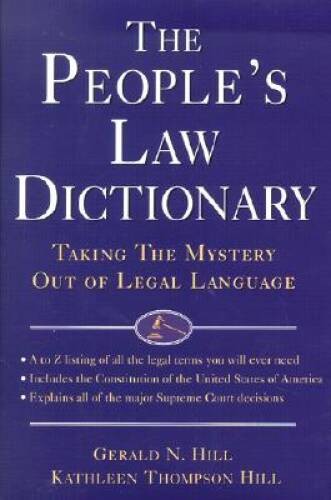 The Peoples Law Dictionary – Hardcover By Hill, Gerald – GOOD