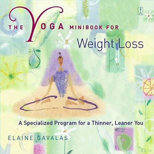 The Yoga Minibook for Weight Loss: A Specialized Program for a Thinner, L – GOOD