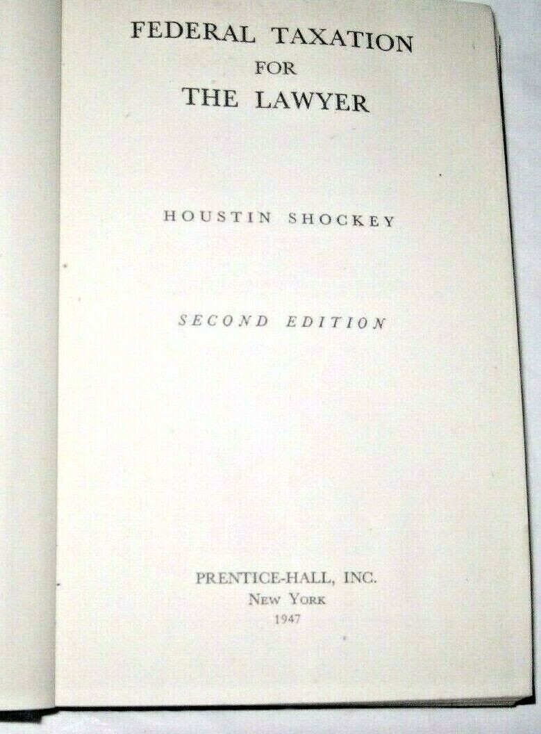 1947 Federal Taxation for the Lawyer by Houstin Shockey Hardcover 2nd Edition