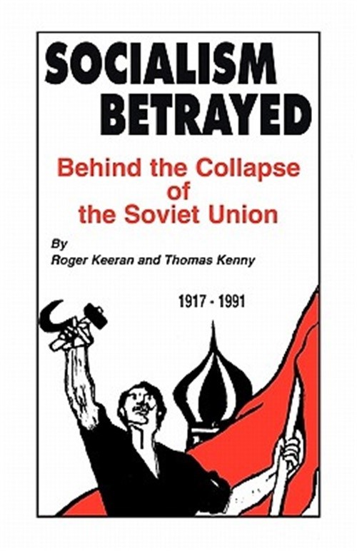 Socialism Betrayed: Behind the Collapse of the Soviet Union (Paperback or Softba