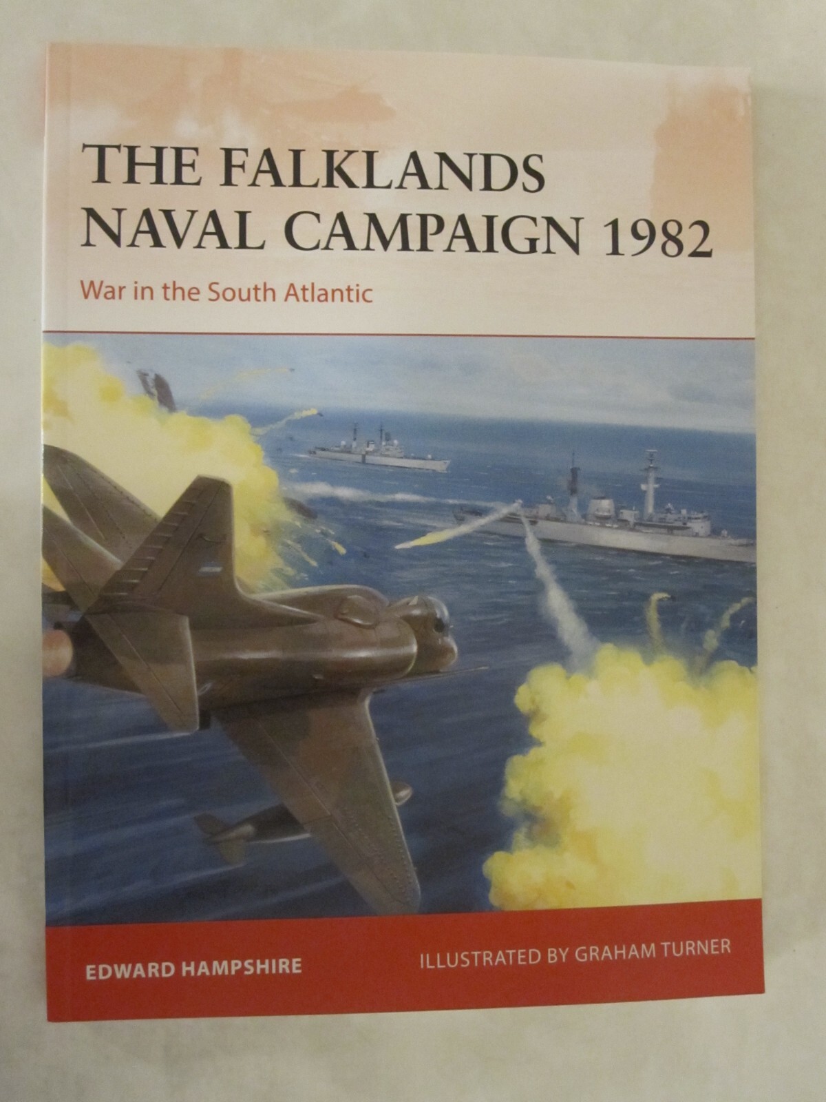 Campaign Ser.: The Falklands Naval Campaign 1982 : War in the South Atlantic…