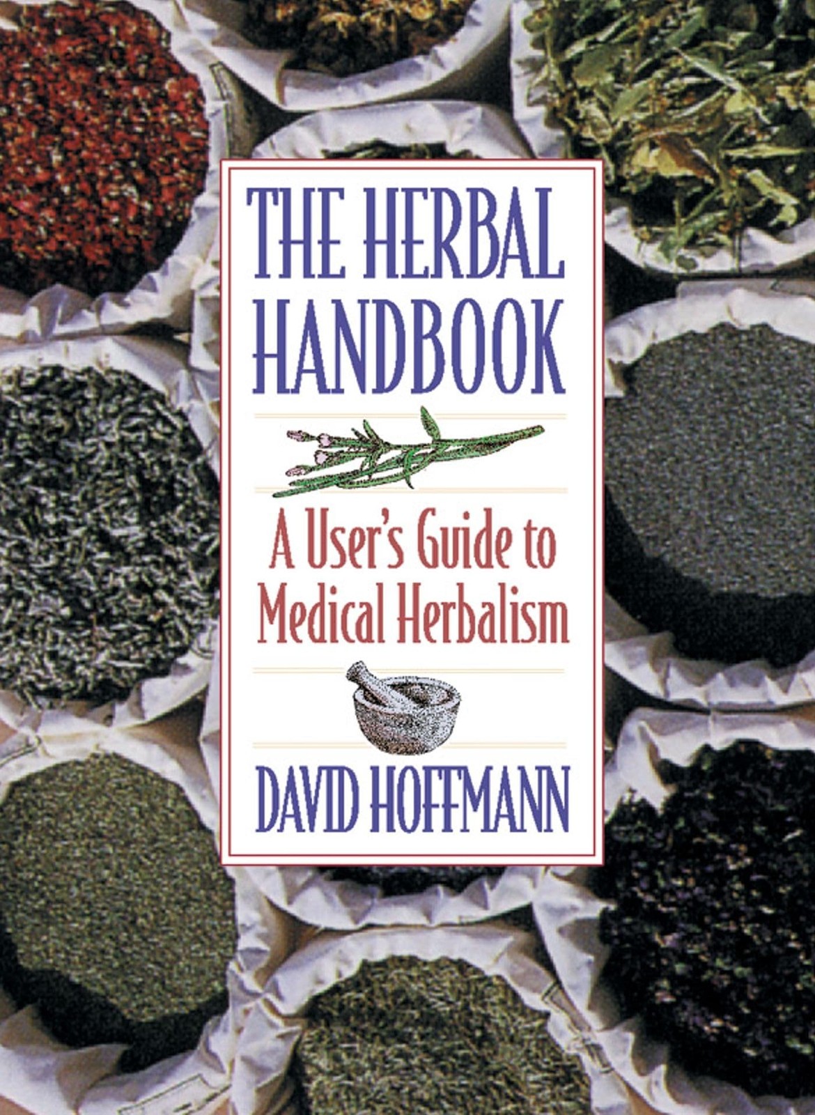The Herbal Handbook: A User’s Guide to Medical Herbalism – paperback David H…