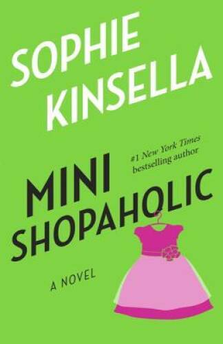 Mini Shopaholic: A Novel – Paperback By Kinsella, Sophie – GOOD