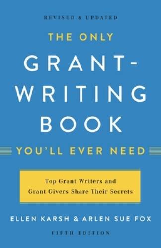The Only Grant-Writing Book You’ll Ever Need – Paperback – VERY GOOD