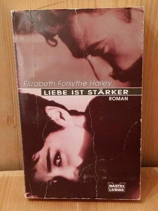 Love is Stronger Novel Elizabeth Forsythe Hailey Bastei Lübbe 1994 301 Pages
