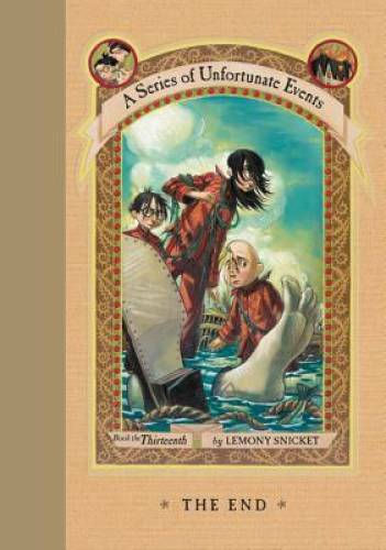 The End (A Series of Unfortunate Events, Book 13) – Hardcover – GOOD