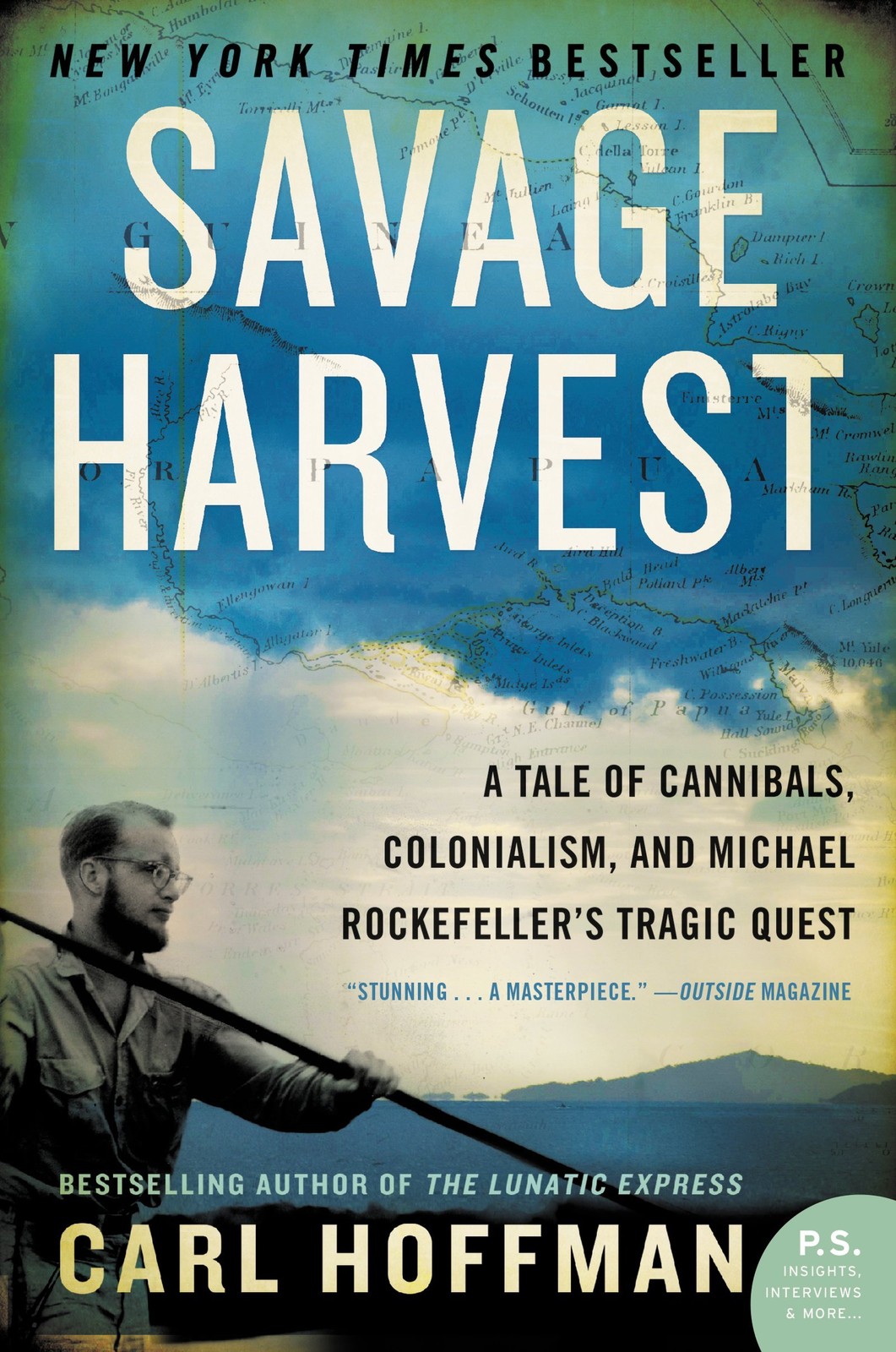 Savage Harvest: A Tale of Cannibals, Colonialism, and Michael Rockefeller’s …