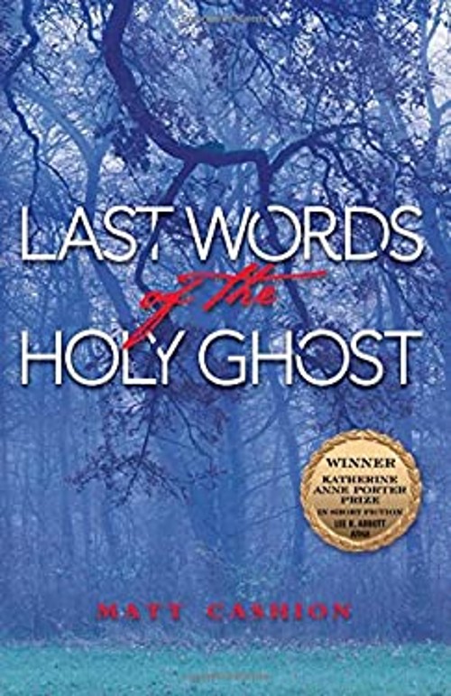 Last Words of the Holy Ghost Paperback Matthew Cashion