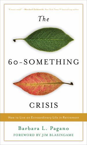 60-something Crisis : How to Live an Extraordinary Life in Retirement, Hardco…
