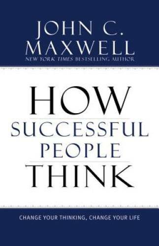 How Successful People Think: Change Your Thinking, Change Your Life – VERY GOOD