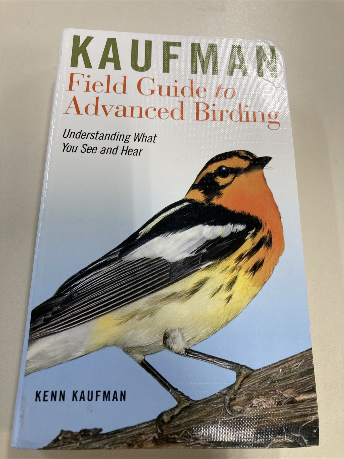 Kaufman Field Guide to Advanced Birding SC 2011 Houghton Mifflin Very Good