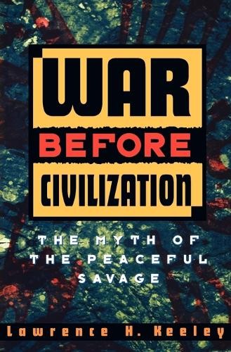 Lawrence H. Keeley War before Civilization (Paperback) (UK IMPORT)