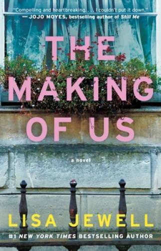 The Making of Us: A Novel – Paperback By Jewell, Lisa – GOOD