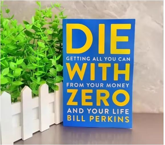 2026 new Die with Zero: Getting All You Can from Your Money and Your Life Englis