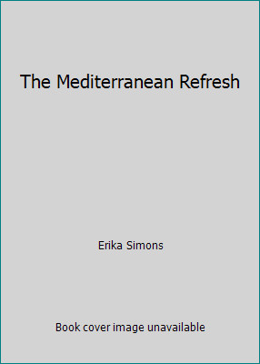 The Mediterranean Refresh by Erika Simons