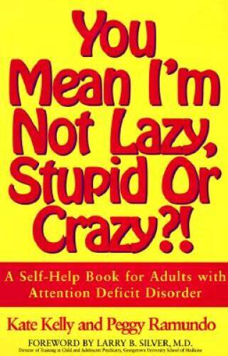 You Mean I’m Not Lazy, Stupid or Crazy?! A Self-Help Book for Adults with – GOOD