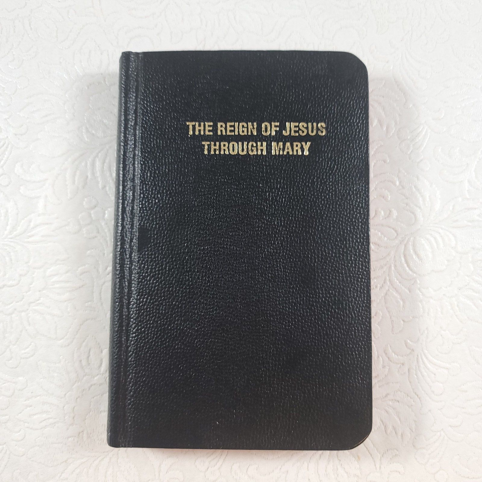 The Reign of Jesus Through Mary Prayer Book Revised Edition 1983 Gabriel Denis