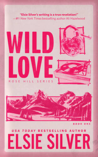 Wild Love (Rose Hill, 1) – Paperback By Silver, Elsie – GOOD