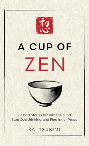 Kai Tsukimi A Cup of Zen (Hardback) (UK IMPORT)