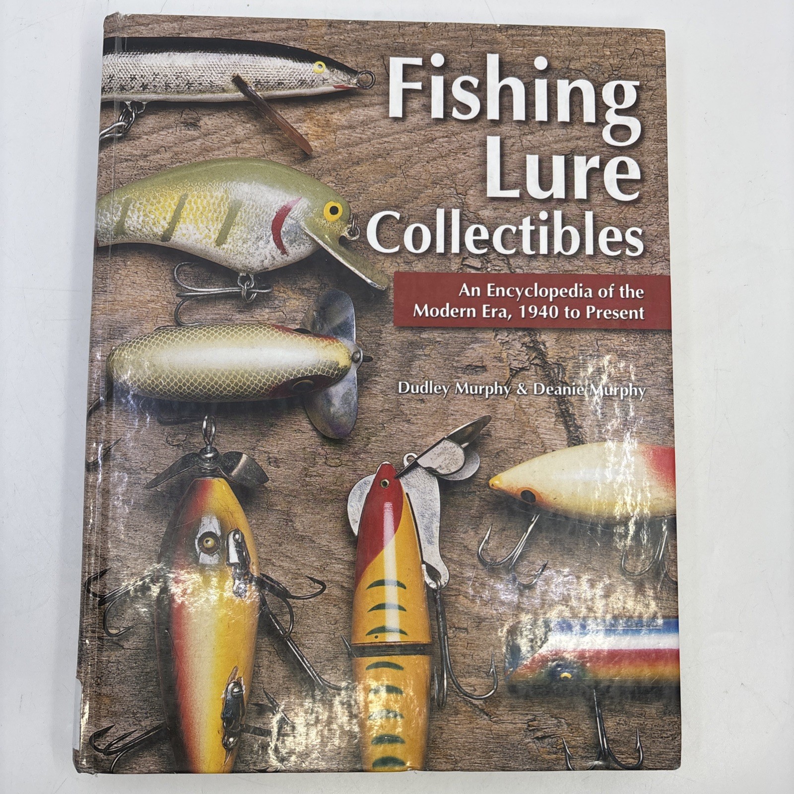 Fishing Lure Collectibles • An Encyclopedia Of The Modern Era, 1940 To Present