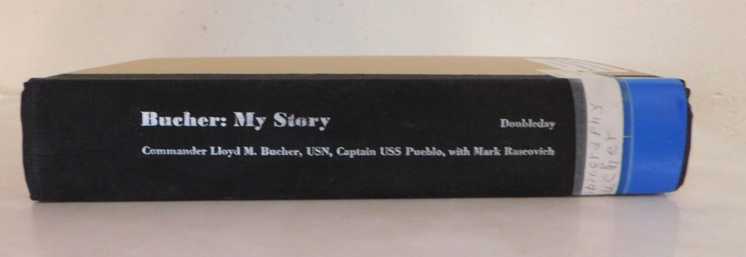 Bucher: My Story by Commander Lloyd M. Bucher, USN, Captain USS Pueblo