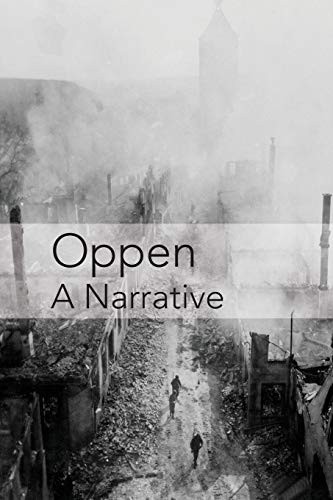 OPPEN: A NARRATIVE By Eric Hoffman & Michael Heller *Excellent Condition*