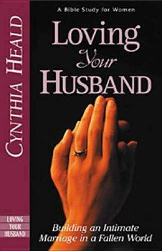 Loving Your Husband: Building an Intimate Marriage in a Fallen World – GOOD