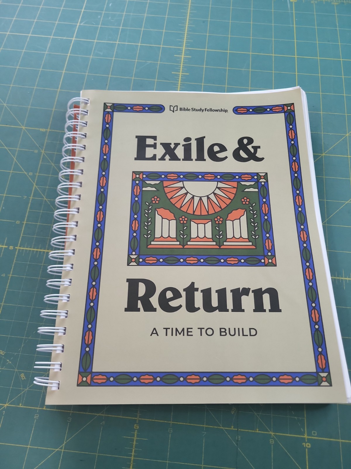 EXILE & RETURN A Time To Build – Bible Study Fellowship