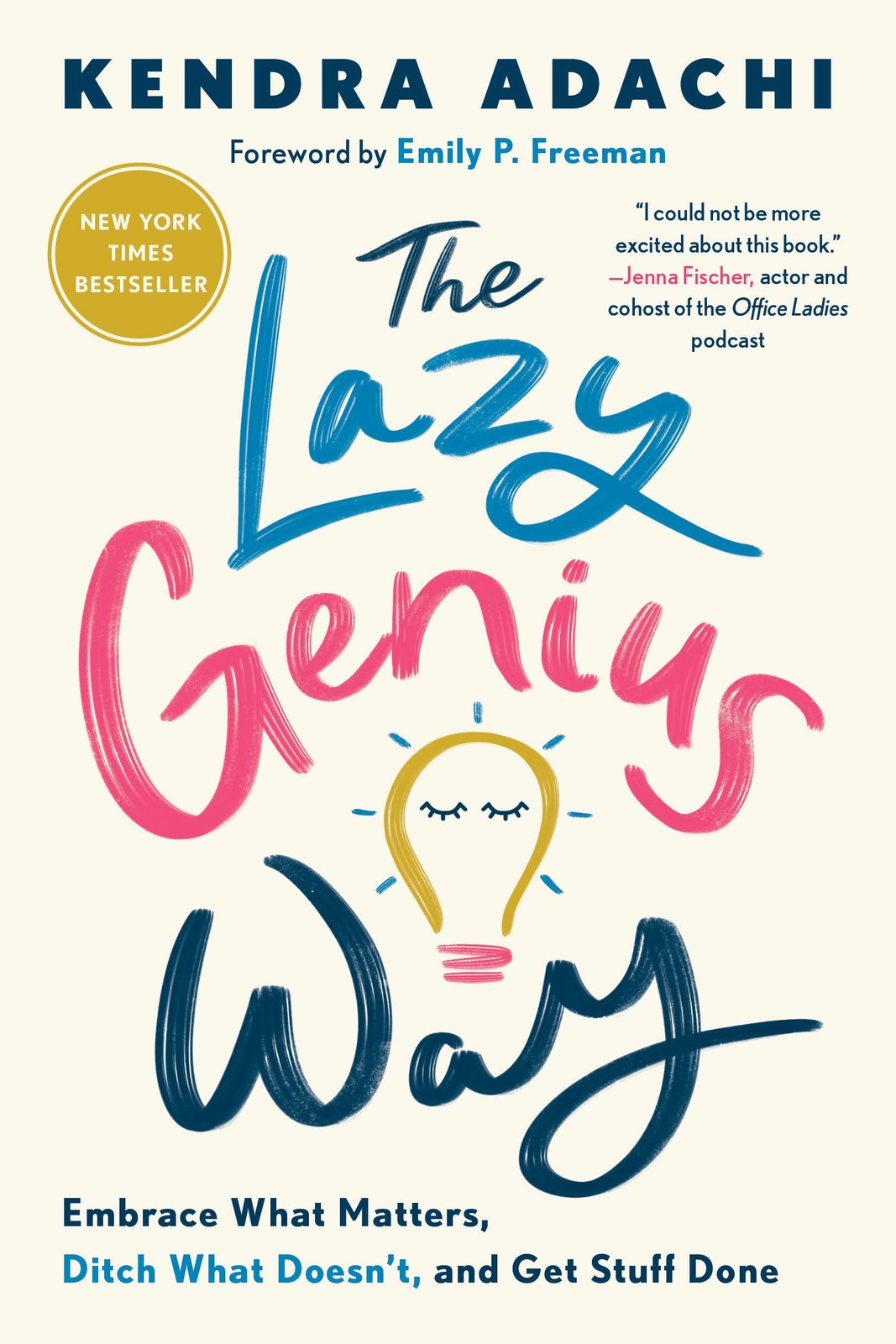 The Lazy Genius Way: Embrace What Matters, Ditch What Doesn’t, and Get Stuff…