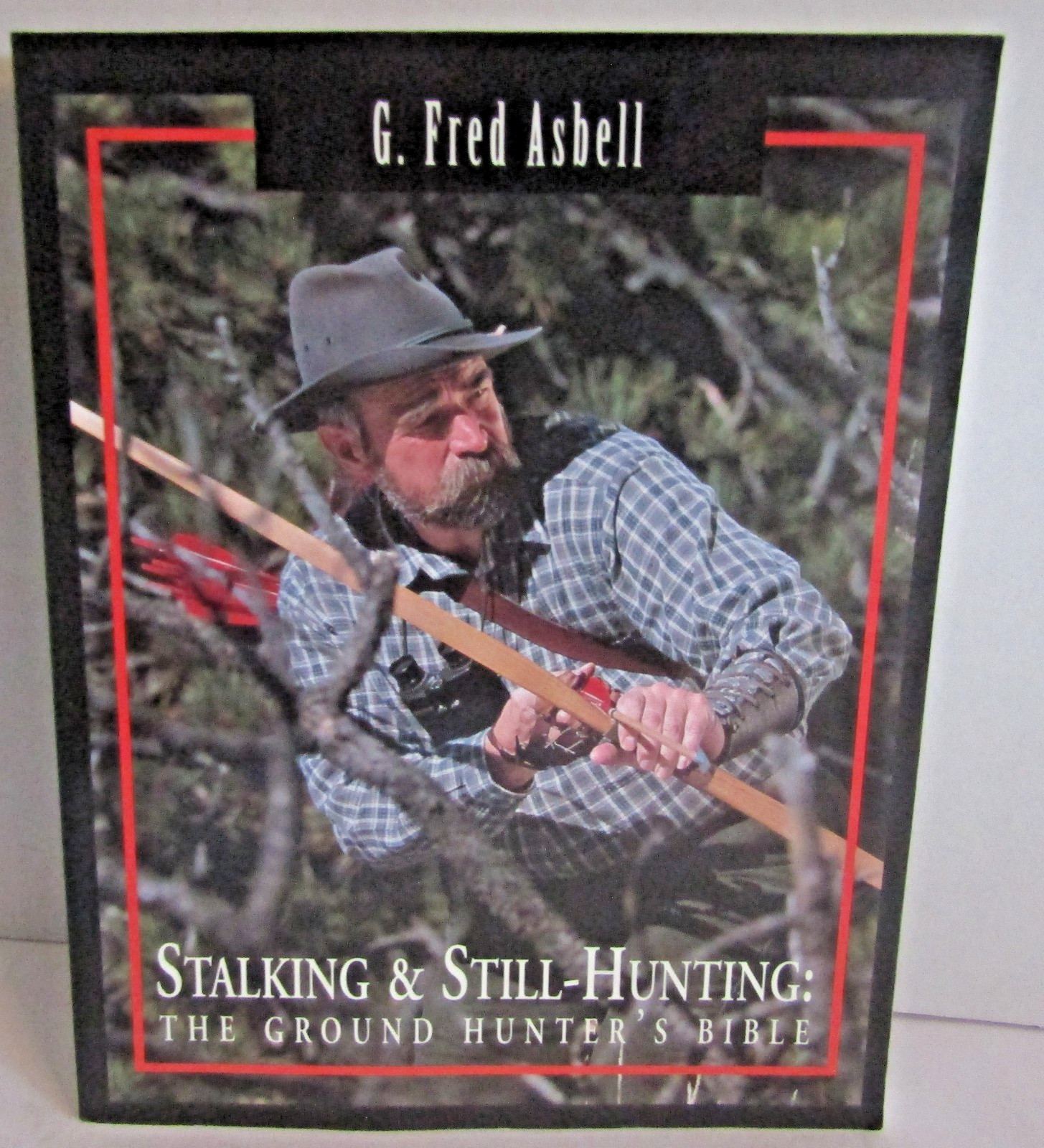 Stalking & Still-Hunting: The Ground Hunter’s Bible – Book By G. Fred Asbell